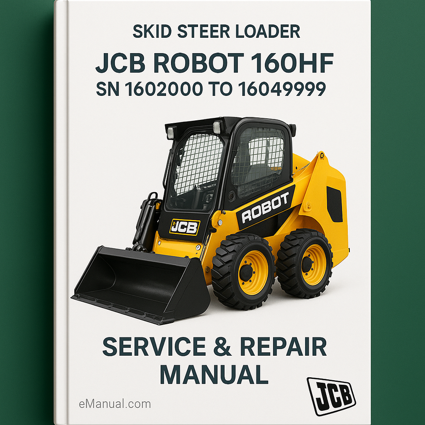 JCB ROBOT 160HF SKID Steer Loader SN 1602000 to 1604999 Service Repair Manual