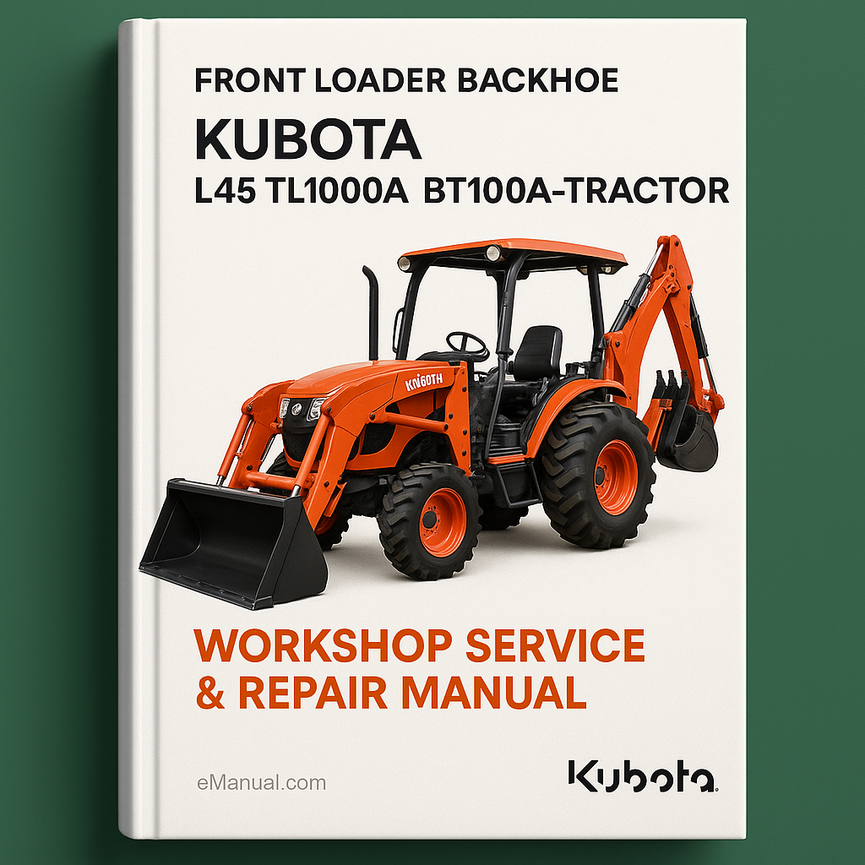 KUBOTA L45 TL1000A BT1000A-TRACTOR Front Loader Backhoe Workshop Service Repair Manual