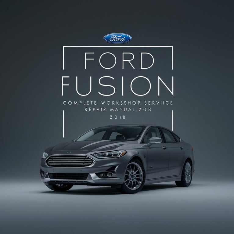 Ford Fusion Komplettes Werkstatthandbuch 2018