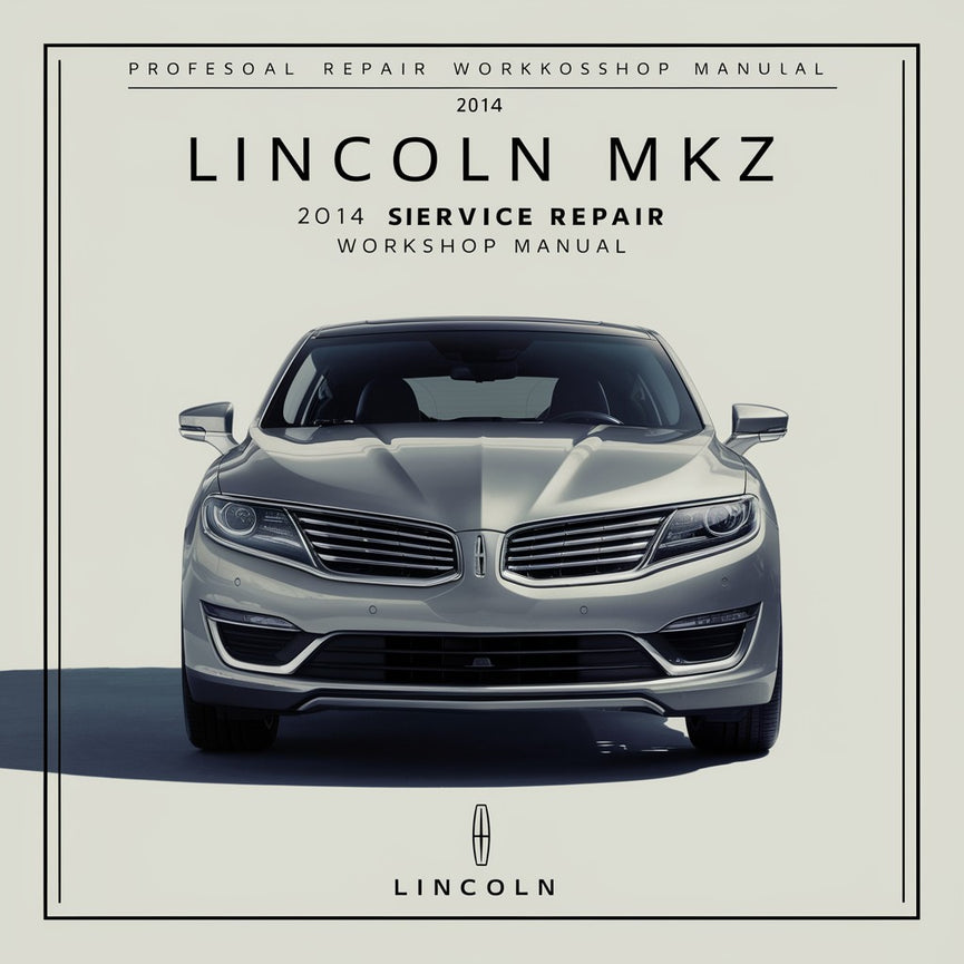 Manual de taller de reparación de servicio Lincoln MKZ 2014