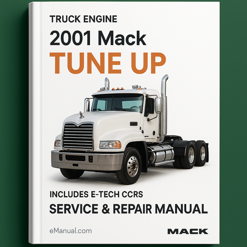 2001 Mack Tune UP Includes E-TECH CCRS Truck Engine Service Repair Manual