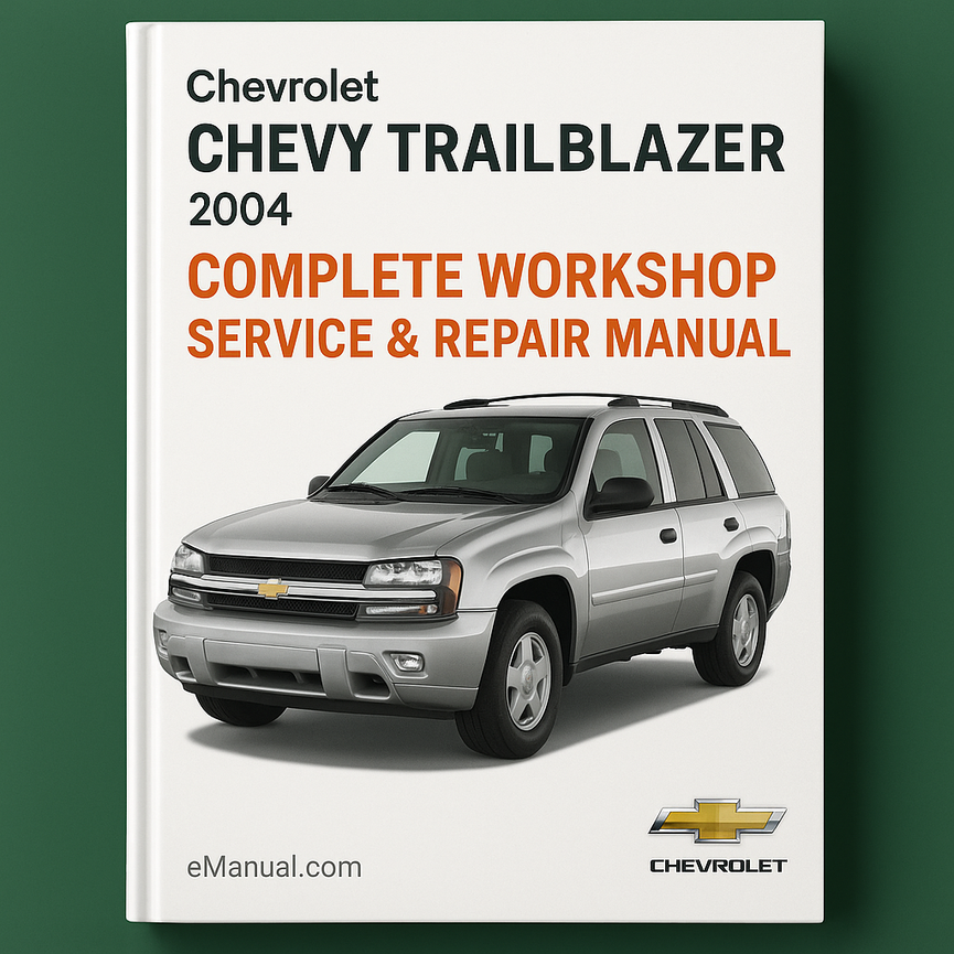 Chevrolet Chevy Trailblazer Complete Workshop Service Repair Manual 2004