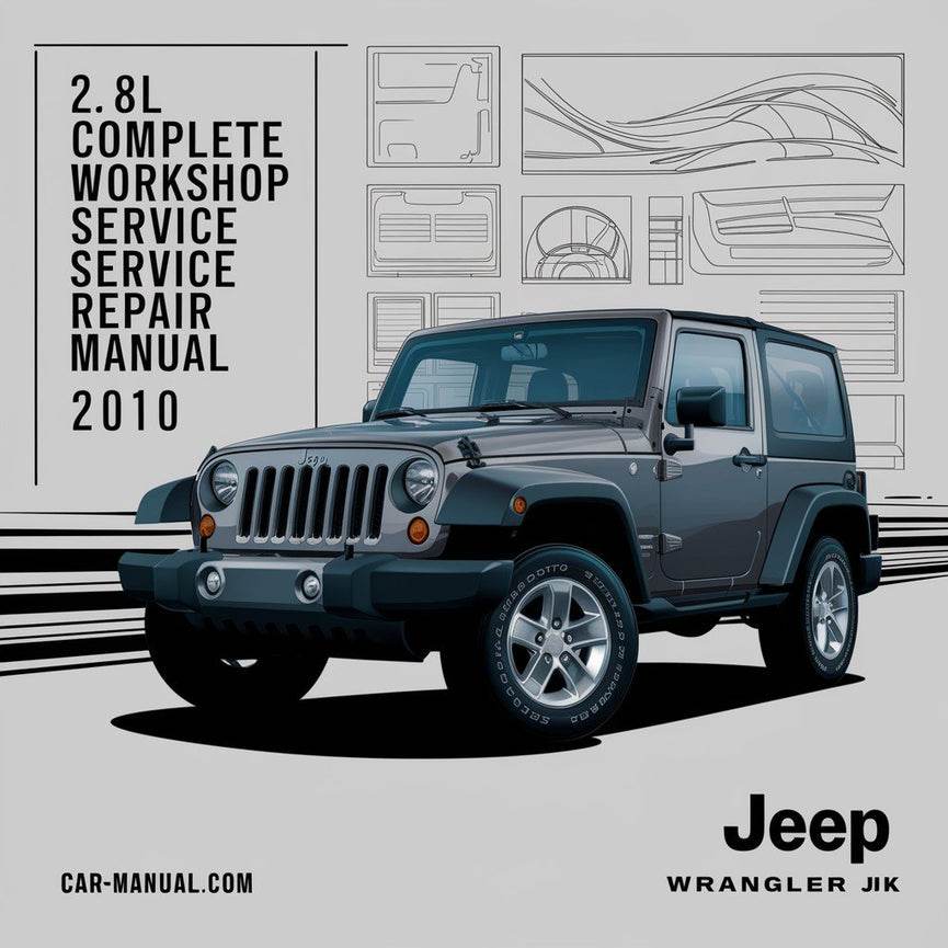 Jeep Wrangler JK 2.8L 3.8L Complete Workshop Service Repair Manual 2010 PDF Download