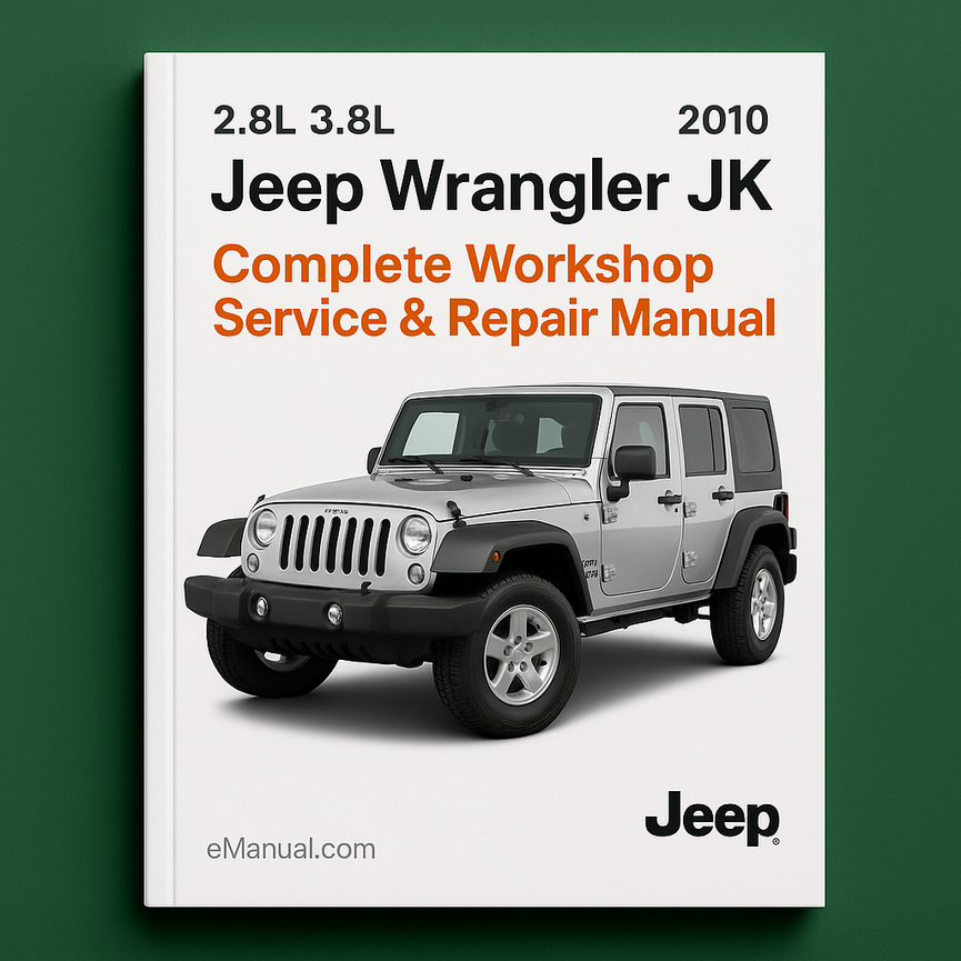 Jeep Wrangler JK 2.8L 3.8L Complete Workshop Service Repair Manual 2010
