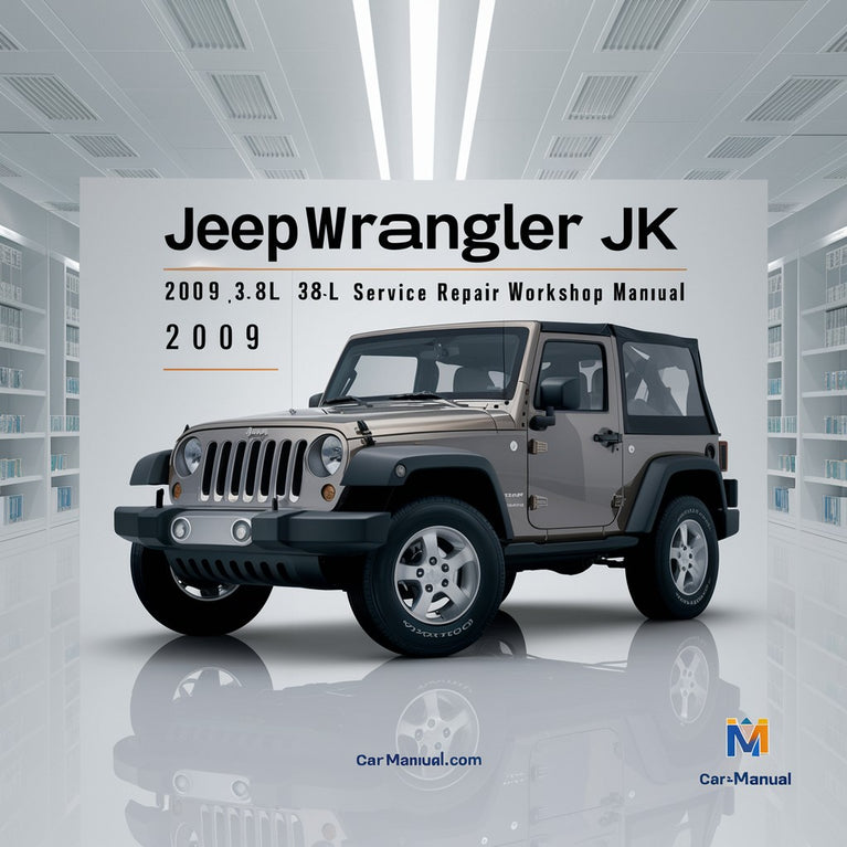 Jeep Wrangler JK 2.8L 3.8L 2009 Service Repair Workshop Manual