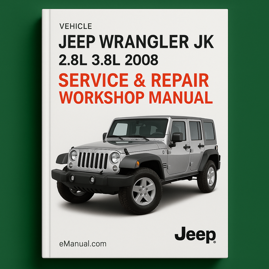 Jeep Wrangler JK 2.8L 3.8L 2008 Service Repair Workshop Manual