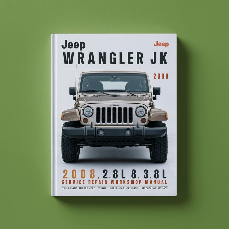 Jeep Wrangler JK 2.8L 3.8L 2008 Service Repair Workshop Manual