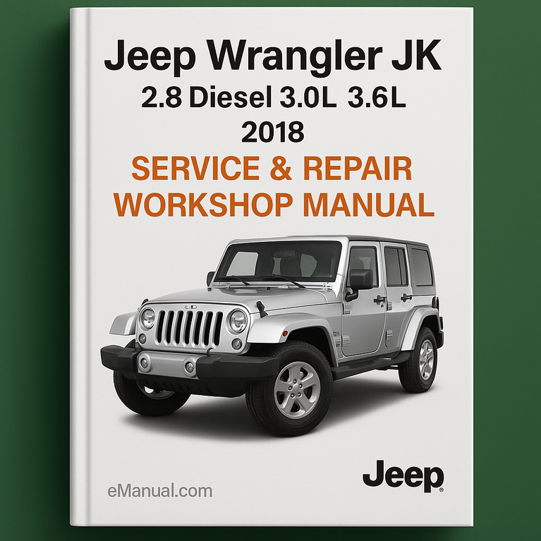Jeep Wrangler JK 2.8 Diesel 3.0L 3.6L 2018 Service Repair Workshop Manual