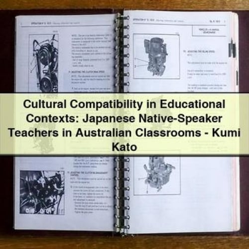 Cultural Compatibility in Educational Contexts: Japanese Native-Speaker Teachers in Australian Classrooms-Kumi Kato