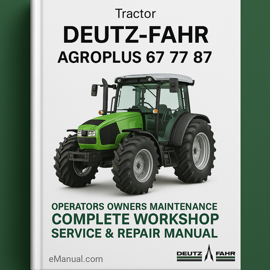 Deutz Fahr Agroplus 67 77 87 Operators Owners Maintenance Complete Workshop Service Repair Manual