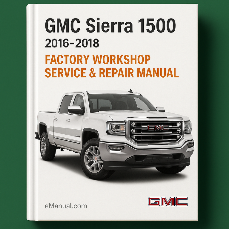 GMC Sierra 1500 2016-2018 Factory Workshop Service Repair Manual