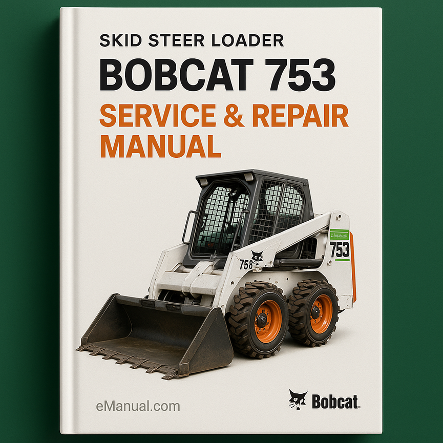 Bobcat 753 Skid Steer Loader Service Repair Manual
