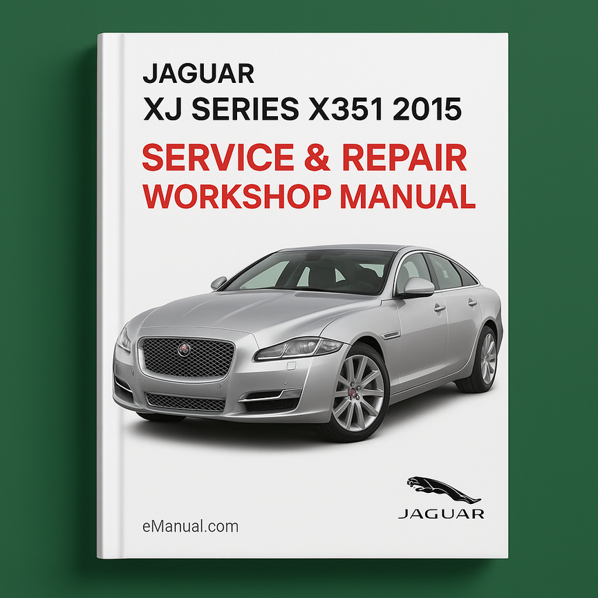 Jaguar XJ Series X351 2015 Service Repair Workshop Manual