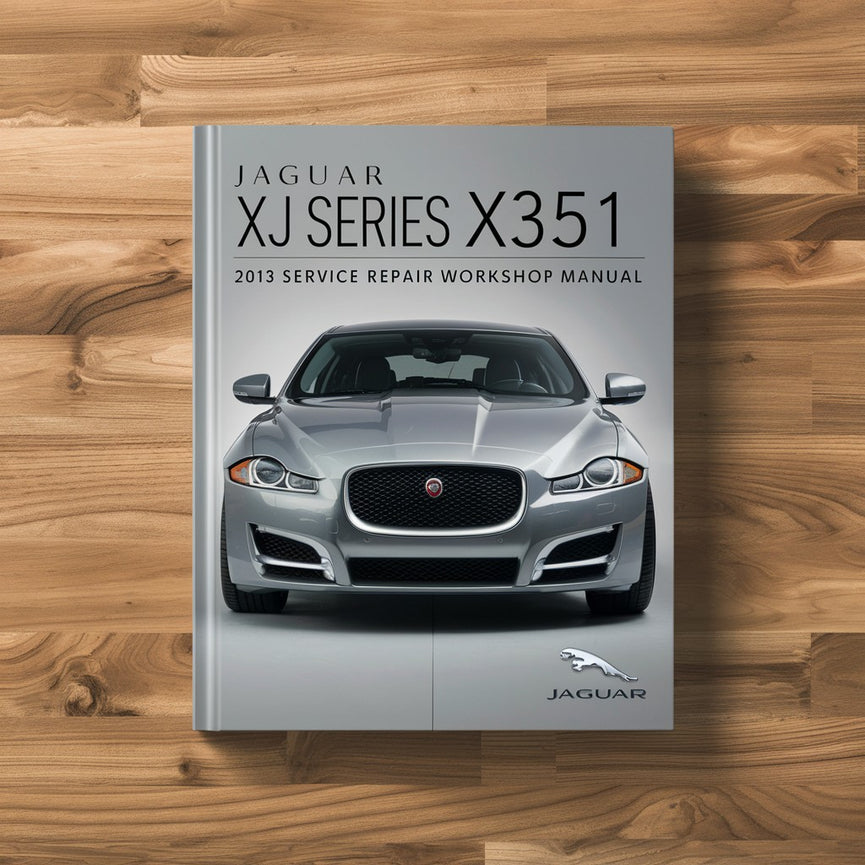 Jaguar XJ Series X351 2013 Service Repair Workshop Manual