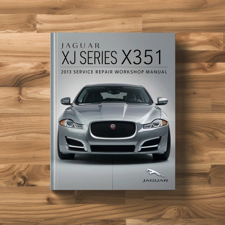 Jaguar XJ Series X351 2013 Service Repair Workshop Manual PDF Download