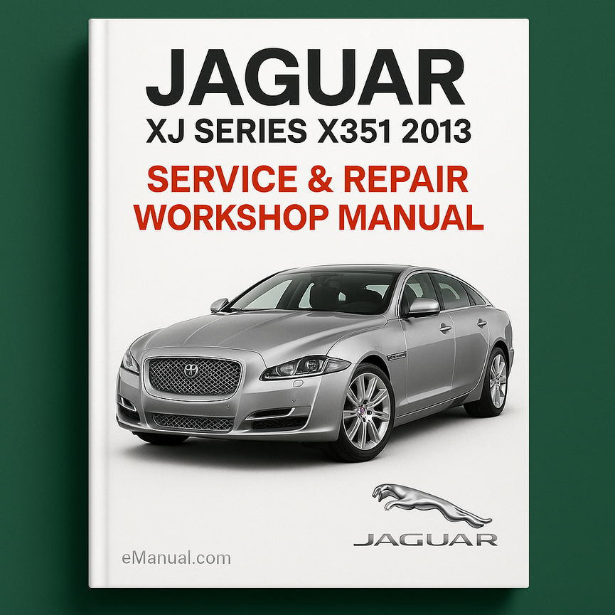Jaguar XJ Series X351 2013 Service Repair Workshop Manual
