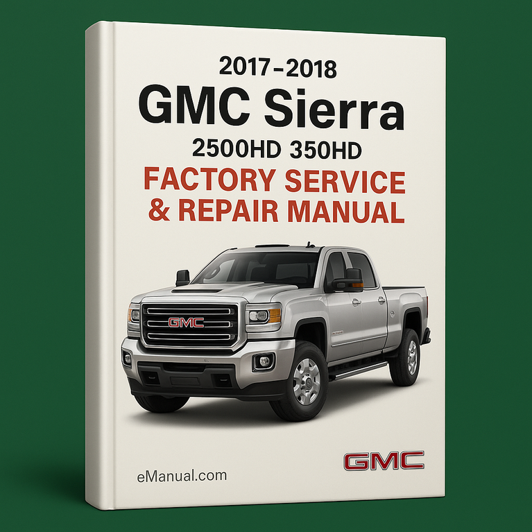 GMC Sierra 2017-2018 2500HD 3500HD Factory Service Repair Manual