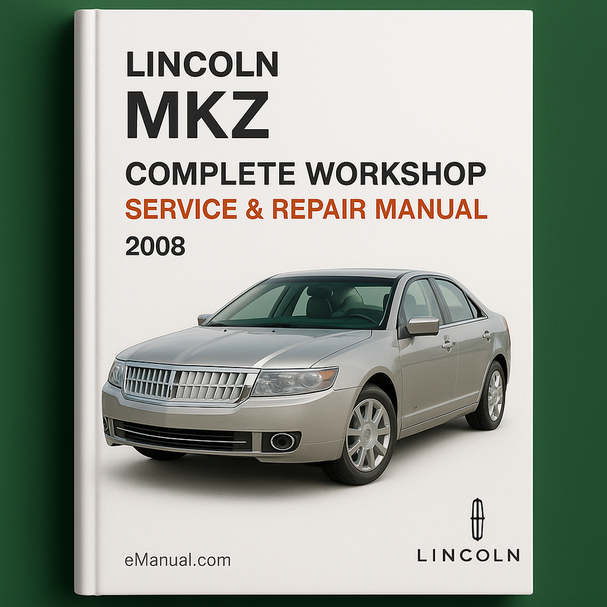 Lincoln MKZ Complete Workshop Service Repair Manual 2008