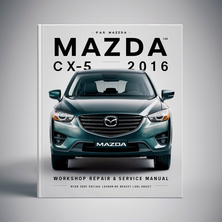 Mazda CX-5 2013-2016 Workshop Repair & Service Manual