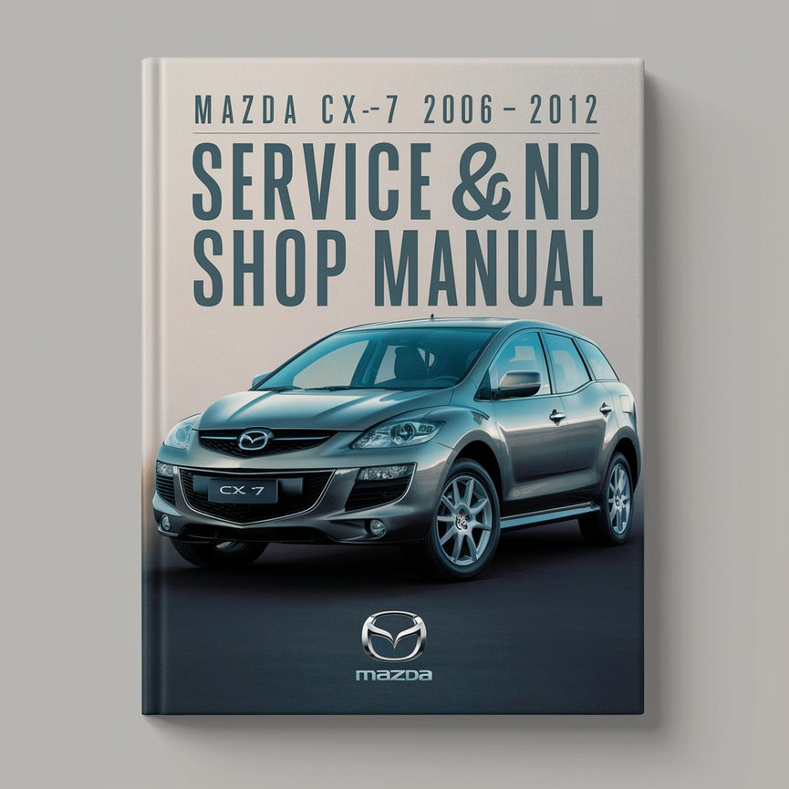 Mazda CX-7 2006-2012 Service & Shop Manual