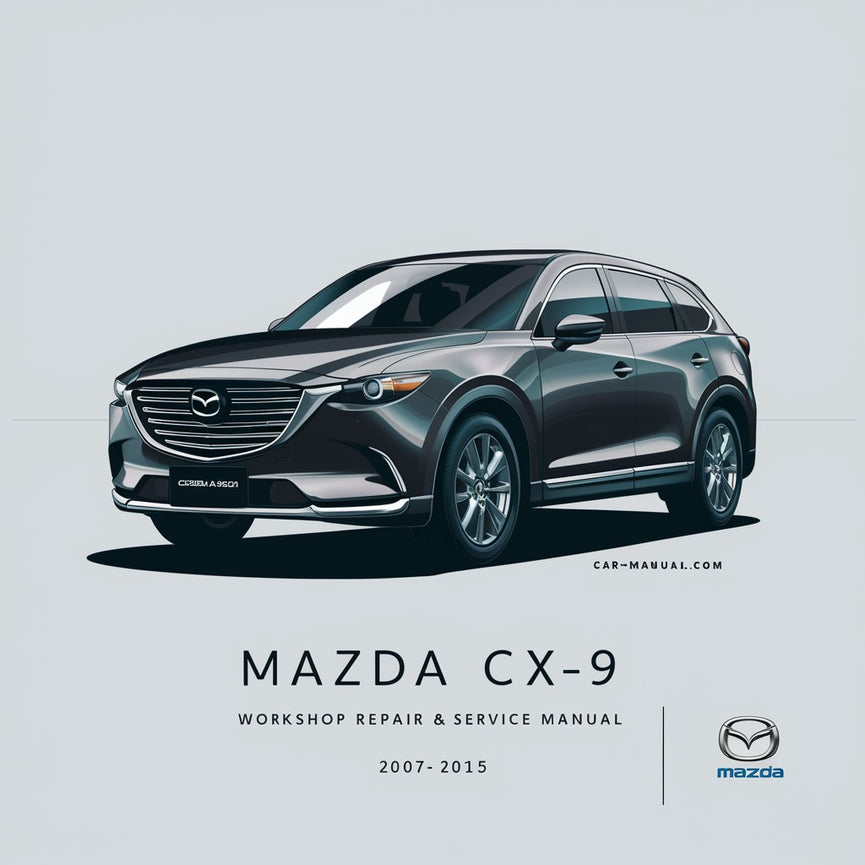 Mazda CX-9 2007-2015 Workshop Repair & Service Manual