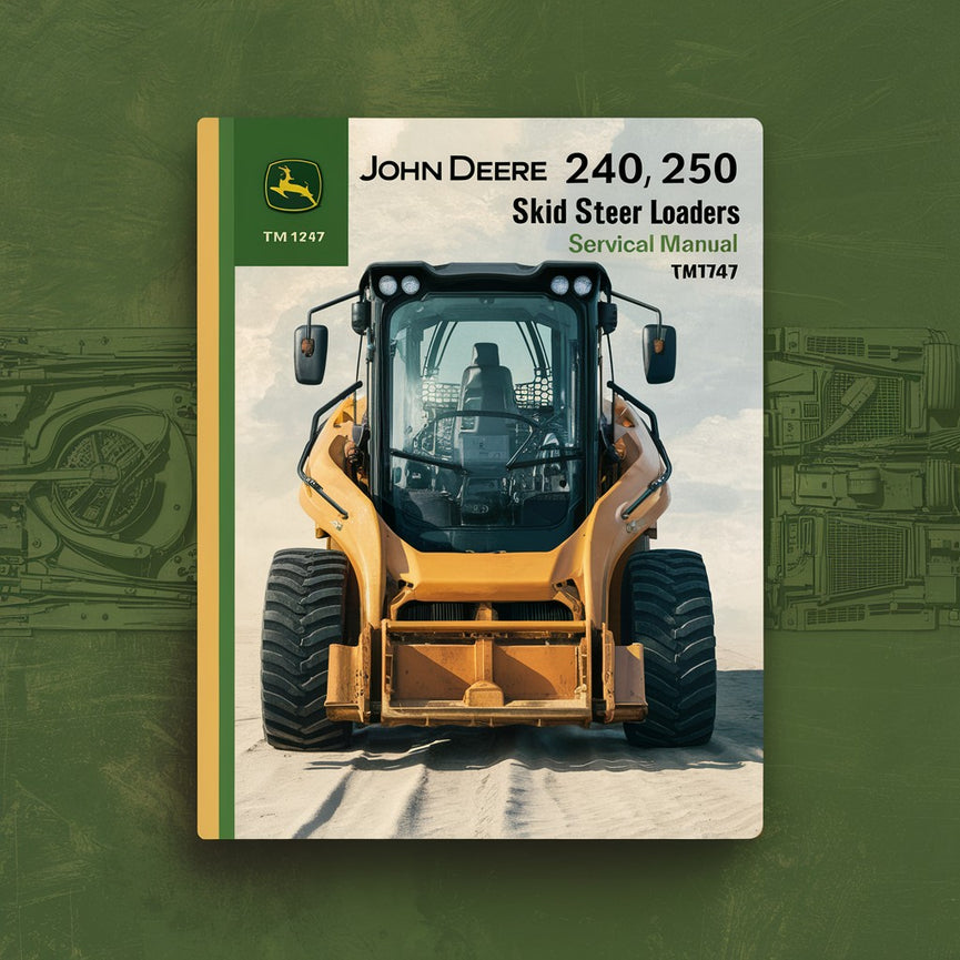 John Deere 240 250 Skid Steer Loaders Service Technical Manual(TM1747)