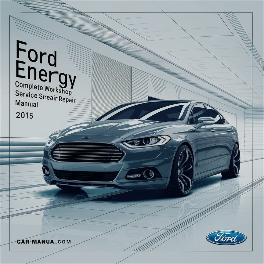 Ford Fusion Energy Komplettes Werkstatthandbuch 2015 PDF-Download