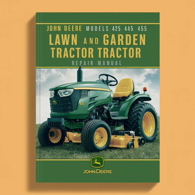 JOHN DEERE ModelS 425 445 455 LAWN And GARDEN Tractor Repair Manual