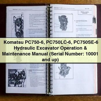 Komatsu PC750-6 PC750LC-6 PC750SE-6 Hydraulic Excavator Operation & Maintenance Manual (Serial Number: 10001 and up)