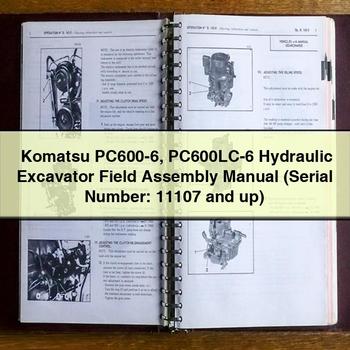 Komatsu PC600-6 PC600LC-6 Hydraulic Excavator Field Assembly Manual (Serial Number: 11107 and up)