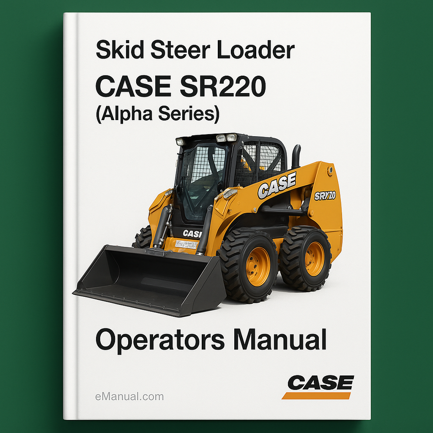 CASE SR220 SKID Steer Loader (ALPHA Series) OperatorS Manual