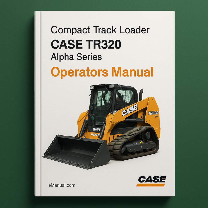 CASE TR320 Compact TRACK Loader (ALPHA Series) OperatorS Manual