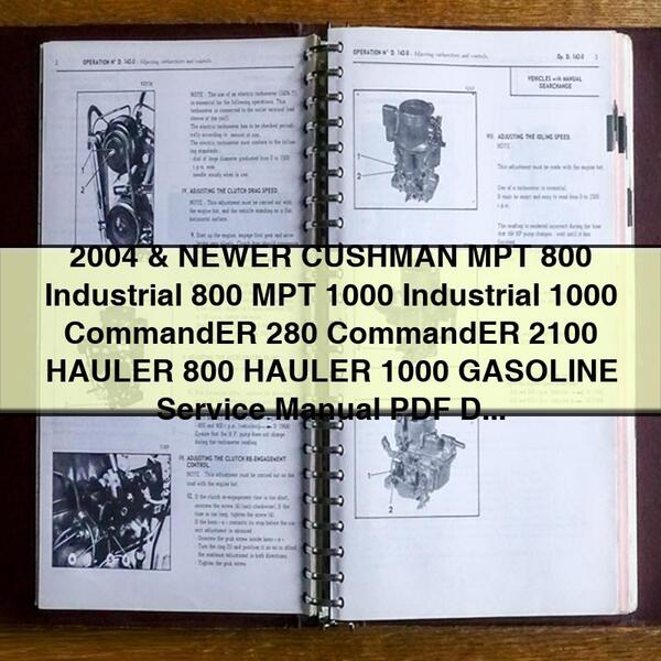 2004 & NEWER CUSHMAN MPT 800 Industrial 800 MPT 1000 Industrial 1000 CommandER 280 CommandER 2100 HAULER 800 HAULER 1000 GASOLINE Service Repair Manual