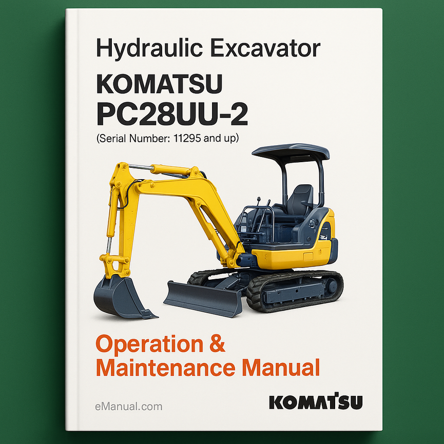 Komatsu PC28UU-2 Hydraulic Excavator Operation & Maintenance Manual (Serial Number: 11295 and up)