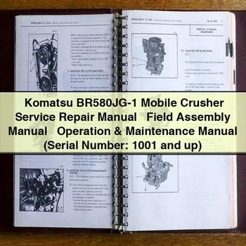 Komatsu BR580JG-1 Mobile Crusher Service Repair Manual + Field Assembly Manual + Operation & Maintenance Manual (Serial Number: 1001 and up)