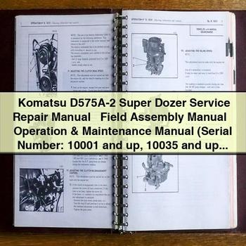 Komatsu D575A-2 Super Dozer Service Repair Manual + Field Assembly Manual + Operation & Maintenance Manual (Serial Number: 10001 and up 10035 and up 10012 and