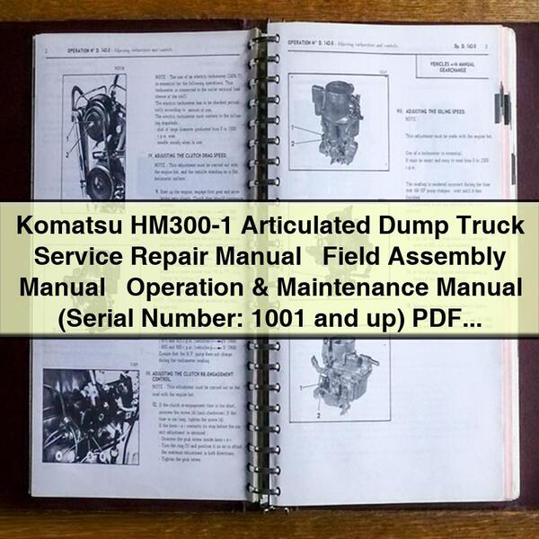 Komatsu HM300-1 Articulated Dump Truck Service Repair Manual + Field Assembly Manual + Operation & Maintenance Manual (Serial Number: 1001 and up)