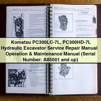 Komatsu PC300LC-7L PC300HD-7L Hydraulic Excavator Service Repair Manual + Operation & Maintenance Manual (Serial Number: A85001 and up)