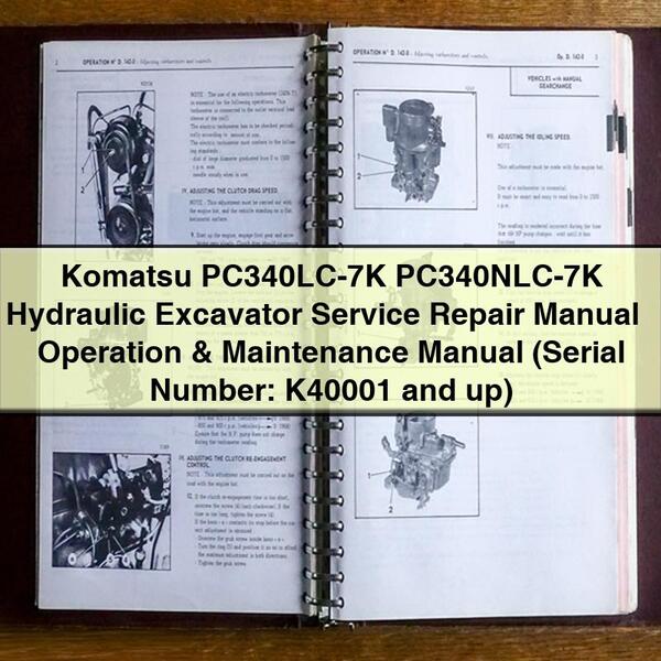 Komatsu PC340LC-7K PC340NLC-7K Hydraulic Excavator Service Repair Manual + Operation & Maintenance Manual (Serial Number: K40001 and up)