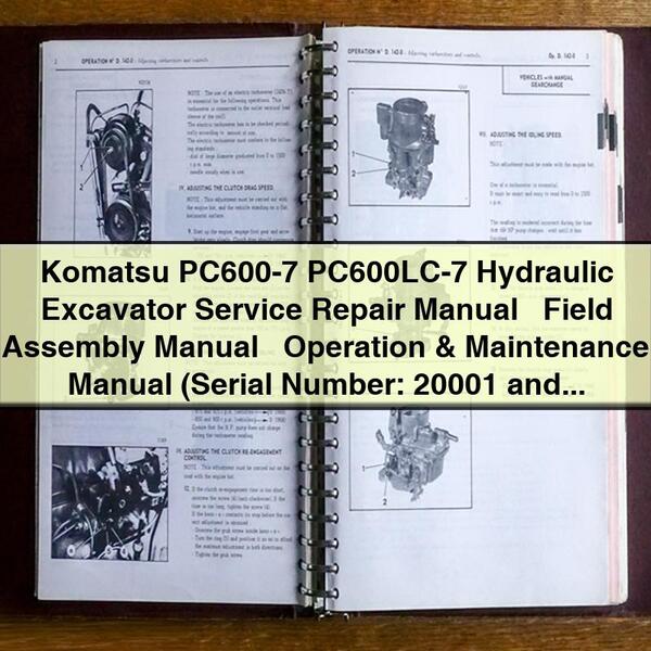 Komatsu PC600-7 PC600LC-7 Hydraulic Excavator Service Repair Manual + Field Assembly Manual + Operation & Maintenance Manual (Serial Number: 20001 and up)