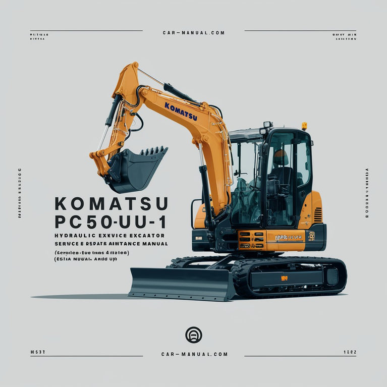 Komatsu PC50UU-1 Hydraulic Excavator Service Repair Manual + Operation & Maintenance Manual (Serial Number: 1001 and up)