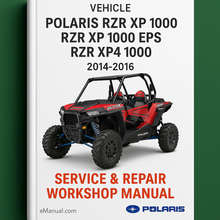 Polaris RZR XP 1000 RZR XP 1000 EPS RZR XP4 1000 2014-2016 Service Repair Workshop Manual