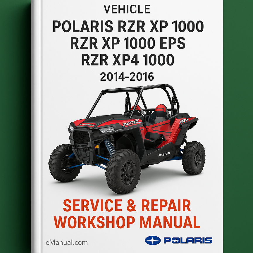 Polaris RZR XP 1000 RZR XP 1000 EPS RZR XP4 1000 2014-2016 Service Repair Workshop Manual