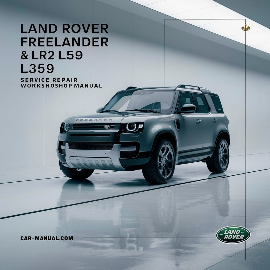 Land Rover Freelander & LR2 L359 2013 Service Repair Workshop Manual