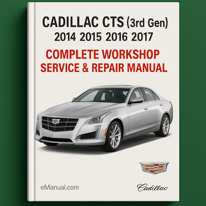 Cadillac CTS (3rd Gen) Complete Workshop Service Repair Manual 2014 2015 2016 2017