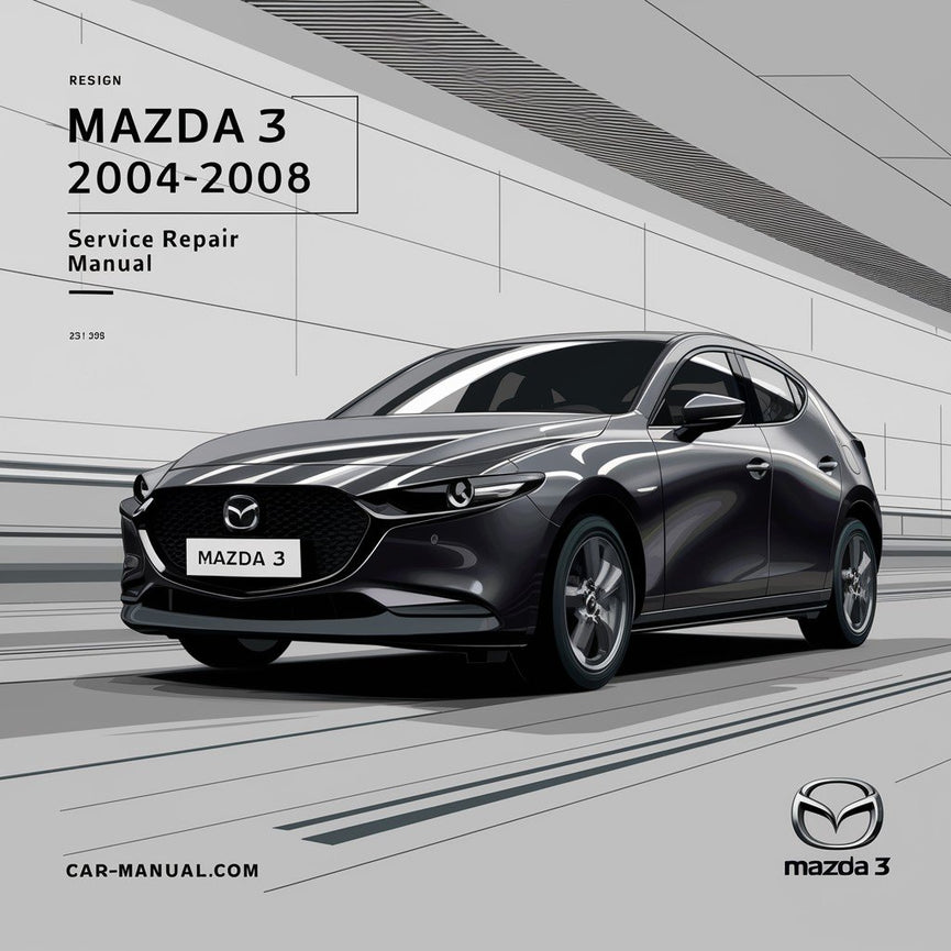 Mazda 3 2004-2008 Service Repair Manual