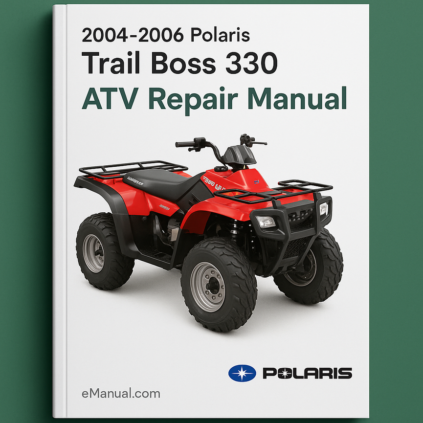 2004-2006 Polaris Trail Boss 330 ATV Repair Manual