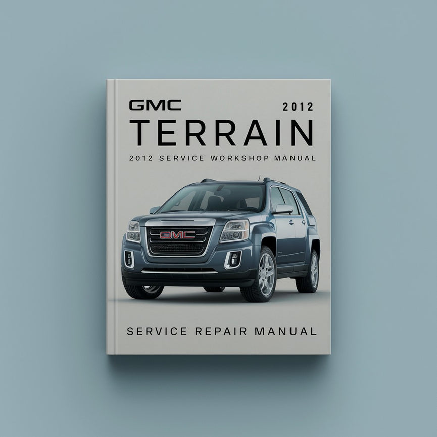 GMC Terrain 2012 Service- und Reparaturwerkstatthandbuch PDF herunterladen