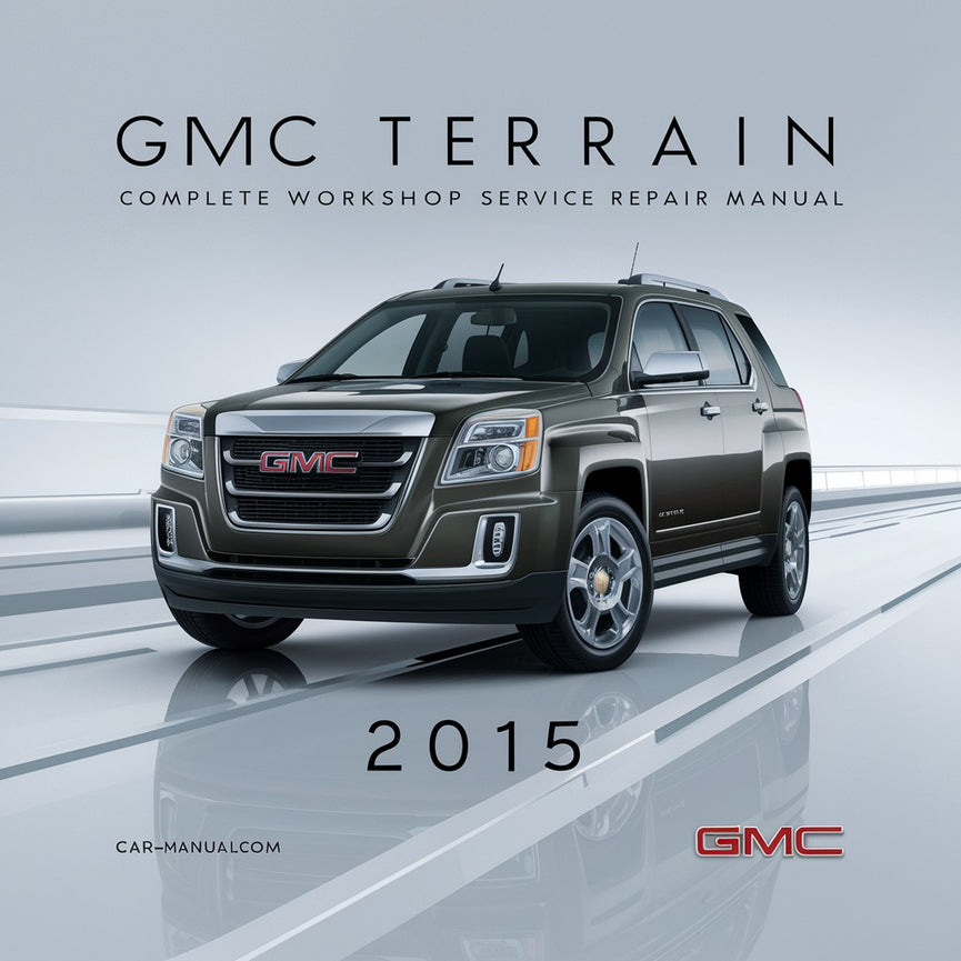 GMC Terrain Komplettes Werkstatt-Service-Reparaturhandbuch 2015 PDF-Download