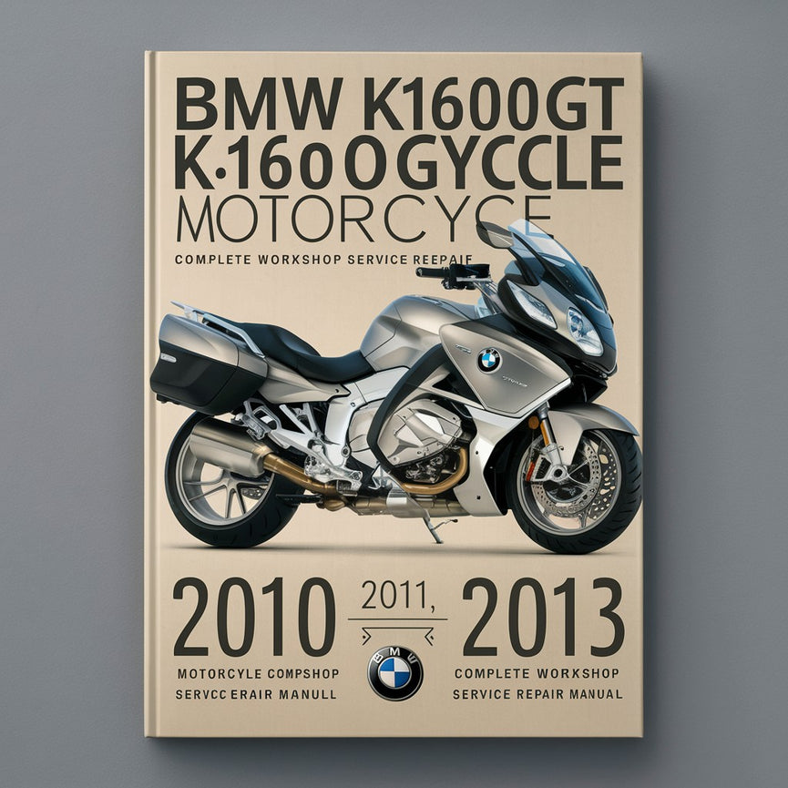 BMW K1600GT K1600GTL Motorcycle Complete Workshop Service Repair Manual 2010 2011 2012 2013